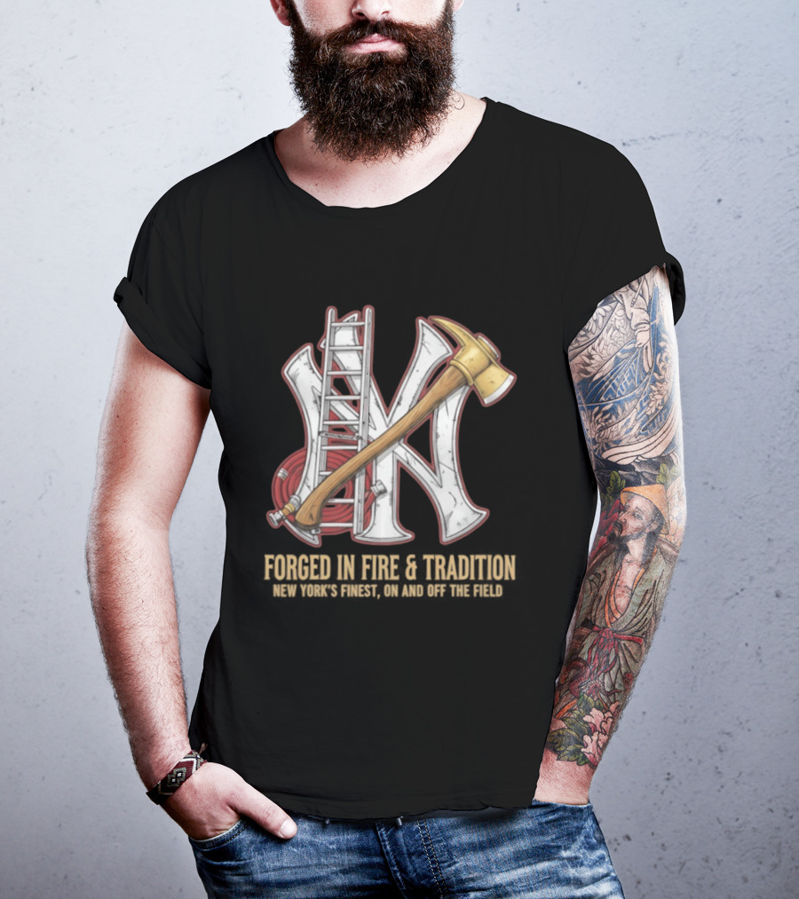 NY Yankees Forged In Fire Tradition NY's Finest Axe And Ladder T-Shirt