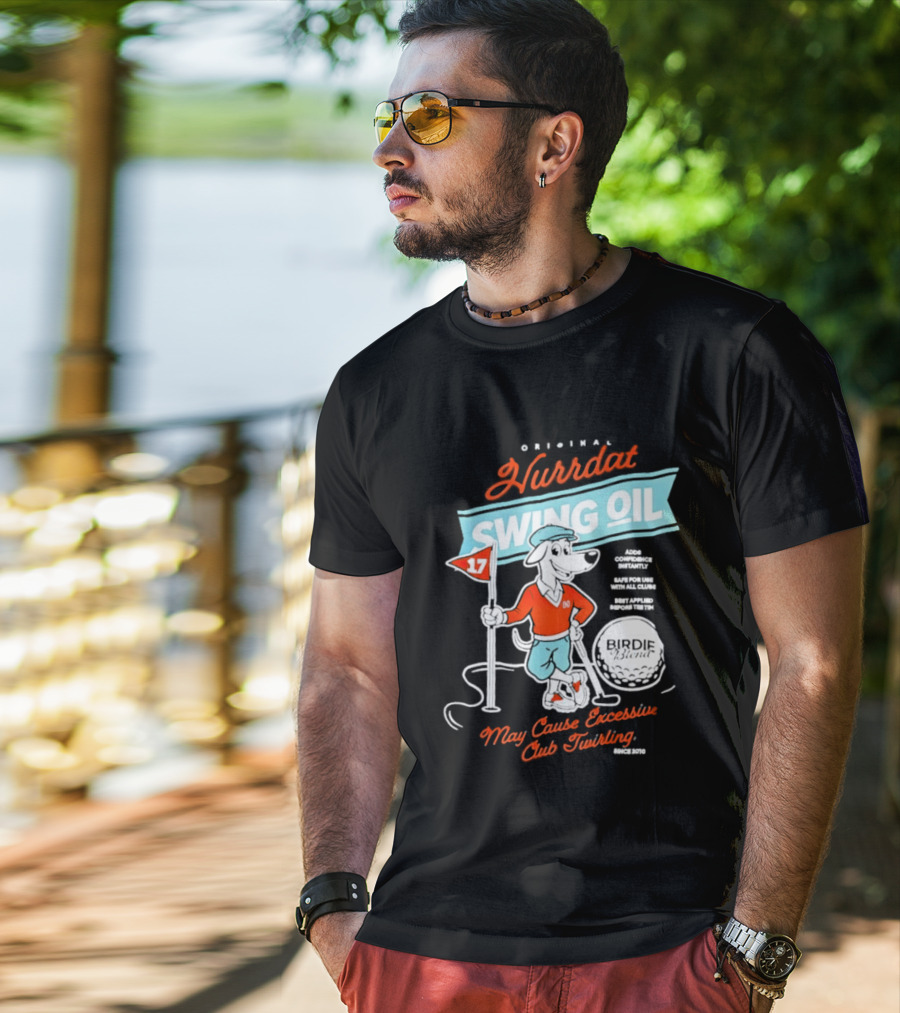 Original Hurrdat Swing Oil 17 May Cause Excessive Club Twirling T-Shirt
