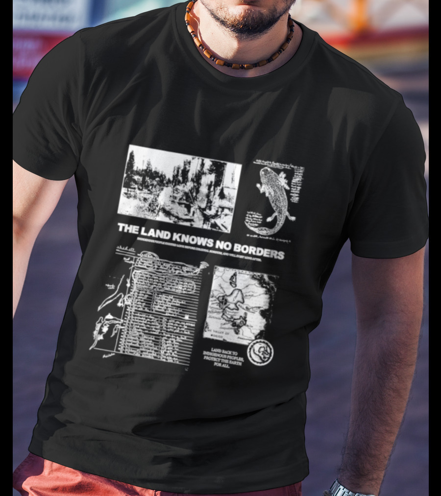 The Land Knows No Borders Indigenous People Existed Long Before Colonial Borders T-Shirt
