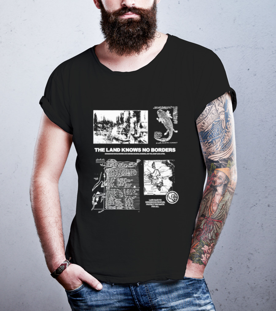The Land Knows No Borders Indigenous People Existed Long Before Colonial Borders T-Shirt