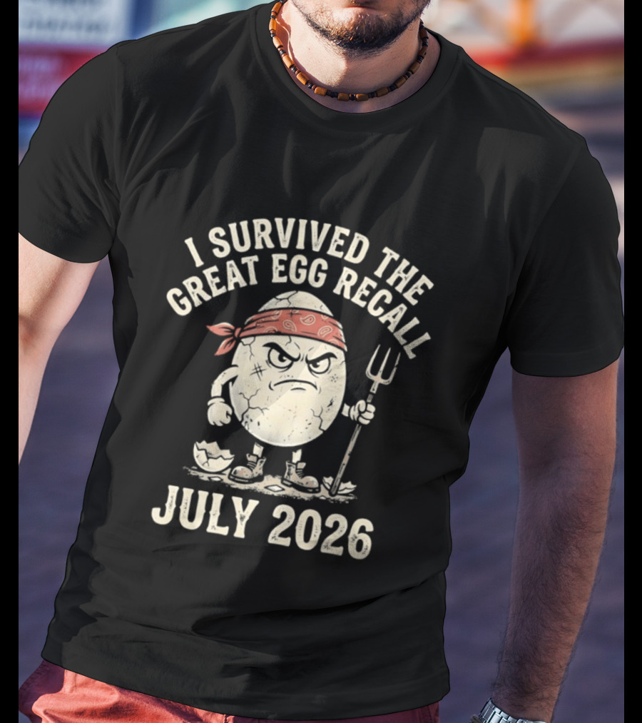 I Survived The Great Egg Recall July 2026 Angry Egg With Pitchfork T-Shirt