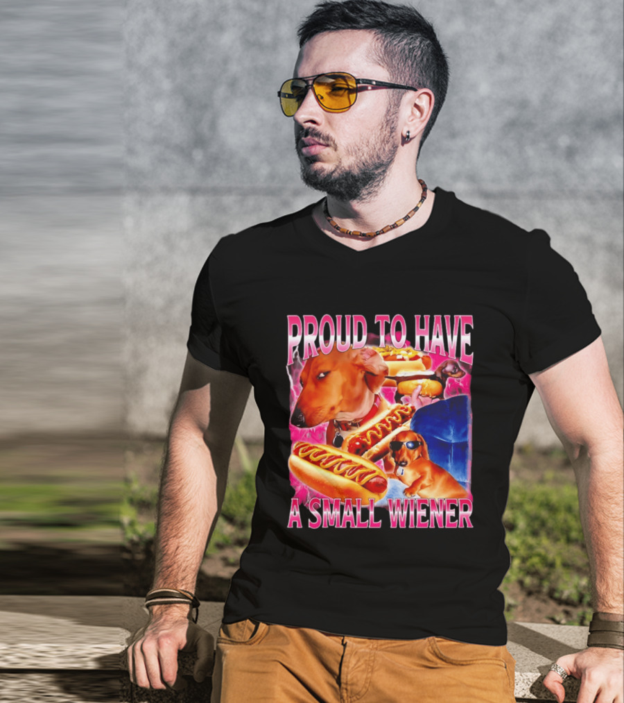 Proud To Have A Small Wiener Dachshund Hot Dog Humor T-Shirt