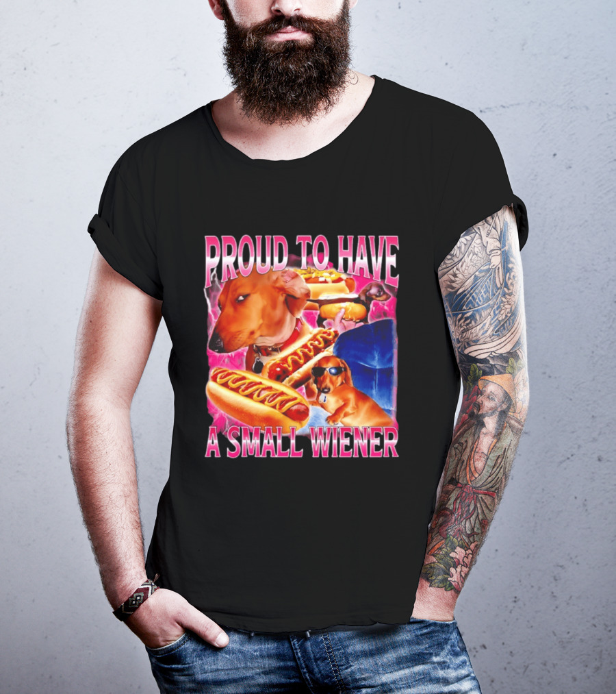Proud To Have A Small Wiener Dachshund Hot Dog Humor T-Shirt