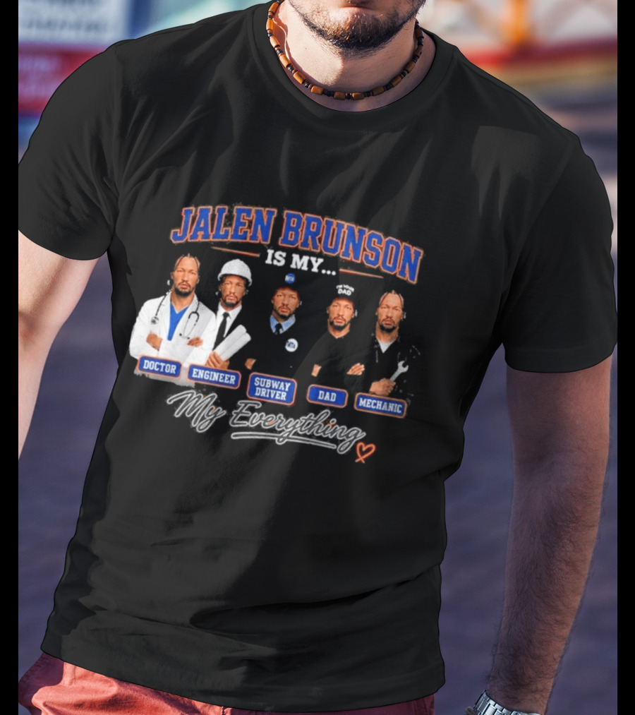 Jalen Brunson Is My Doctor Engineer Subway Driver Dad Mechanic Everything T-Shirt