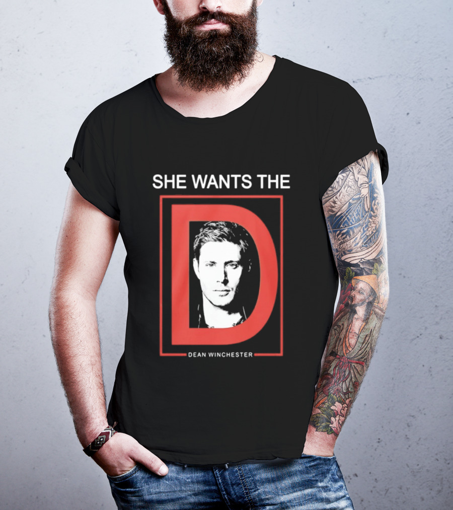 She Wants The D Dean Winchester Supernatural Fan Favorite T-Shirt