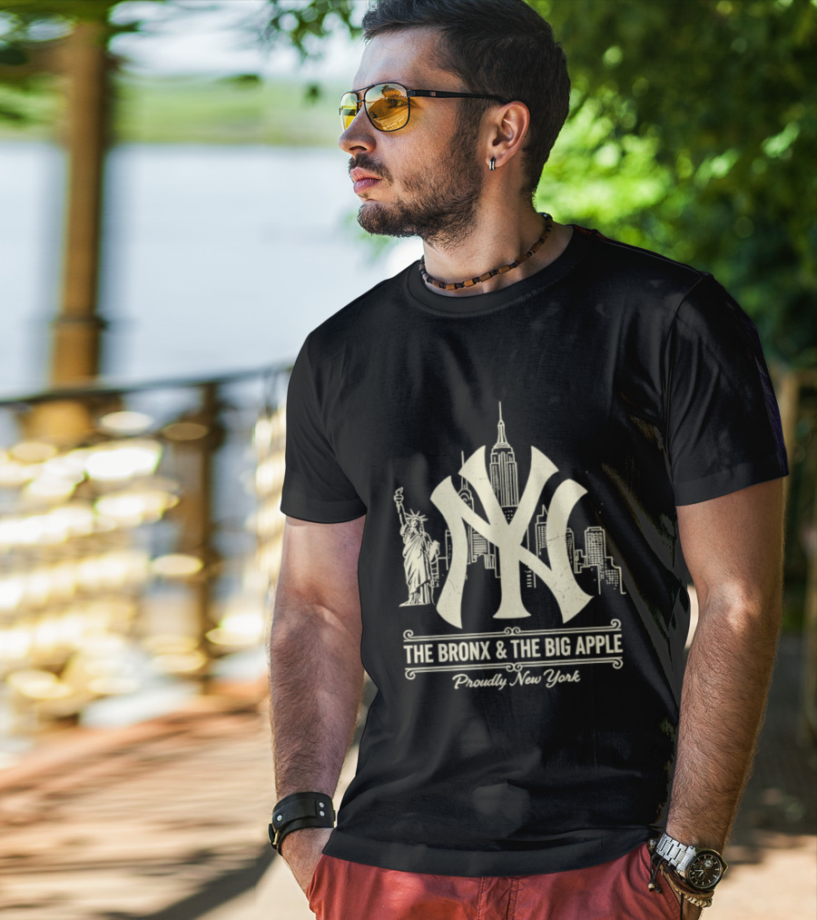 The Bronx And The Big Apple Iconic NY Yankees City Skyline Statue Of Liberty Proudly New York T-Shirt