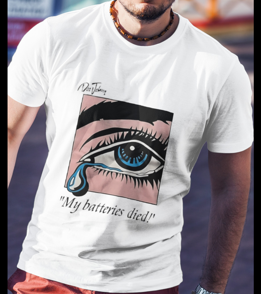Doc Johnson My Batteries Died Tearful Eye T-Shirt
