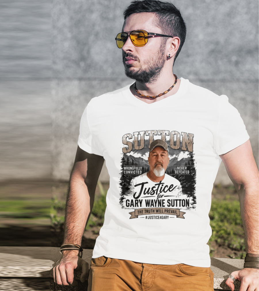 Sutton Justice For Gary Wayne Sutton The Truth Will Prevail #Justice4Gary T-Shirt