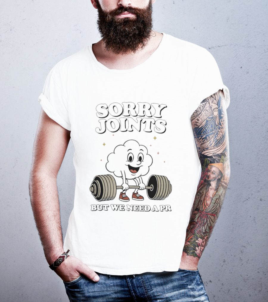 Sorry Joints But We Need A PR Weightlifting Cartoon Barbell T-Shirt