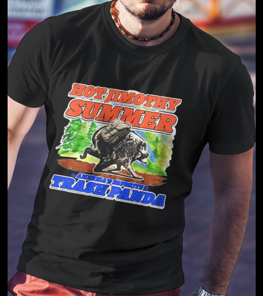 Hot Jimothy Summer America's Favorite Trash Panda Adventure T-Shirt