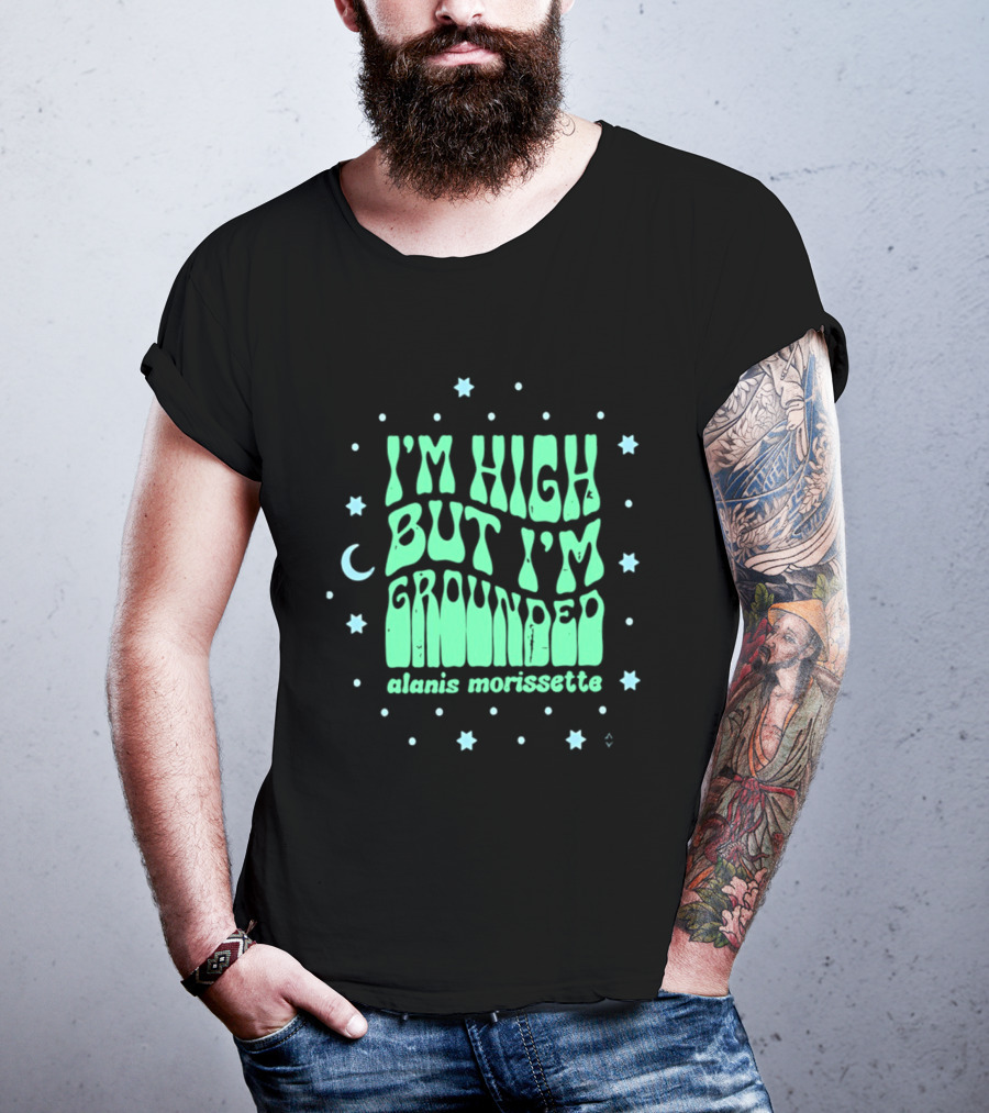 I'm High But I'm Grounded Alanis Morissette Stars And Moon T-Shirt