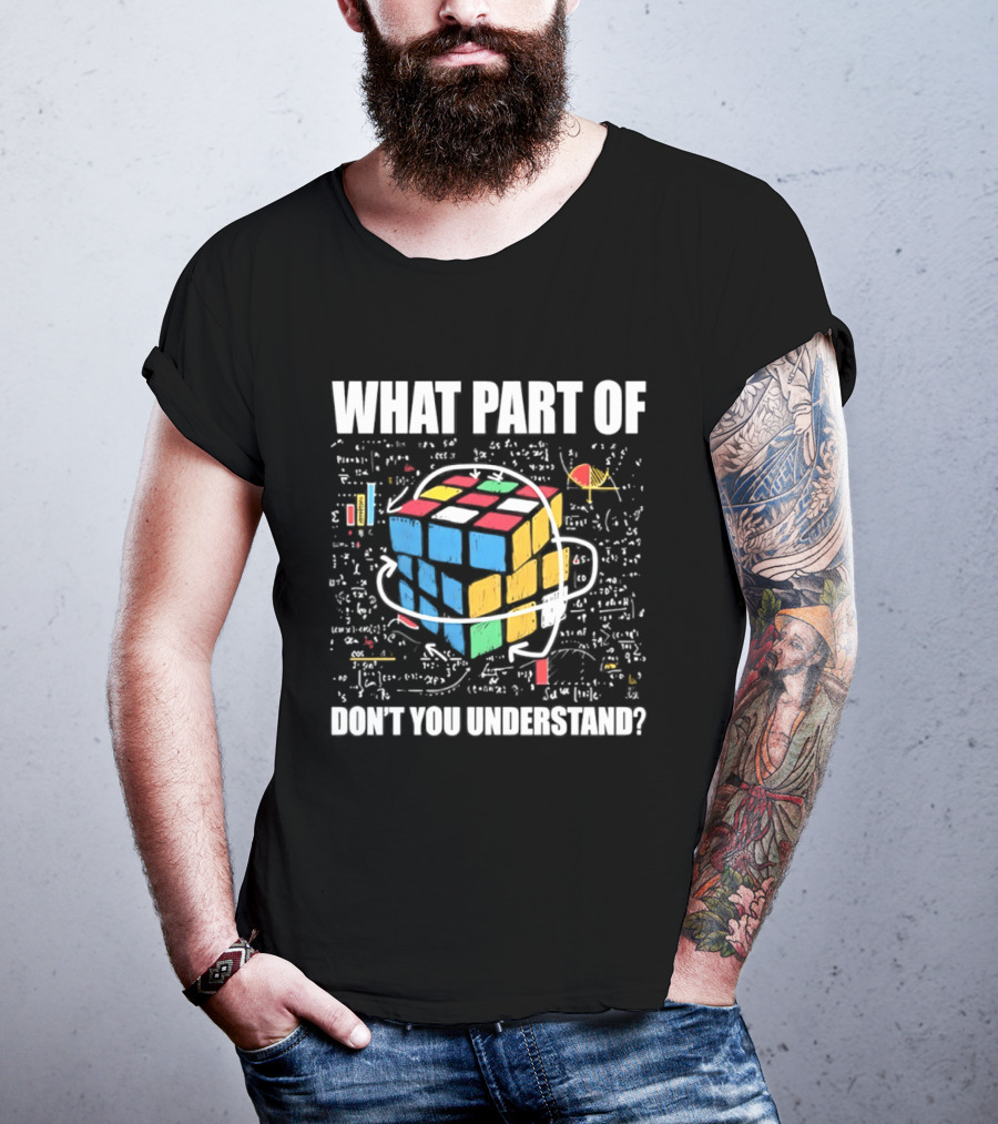 What Part Of Cube Math Don't You Understand T-Shirt