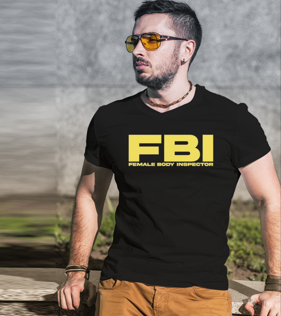 FBI Female Body Inspector Humor Bold Yellow T-Shirt