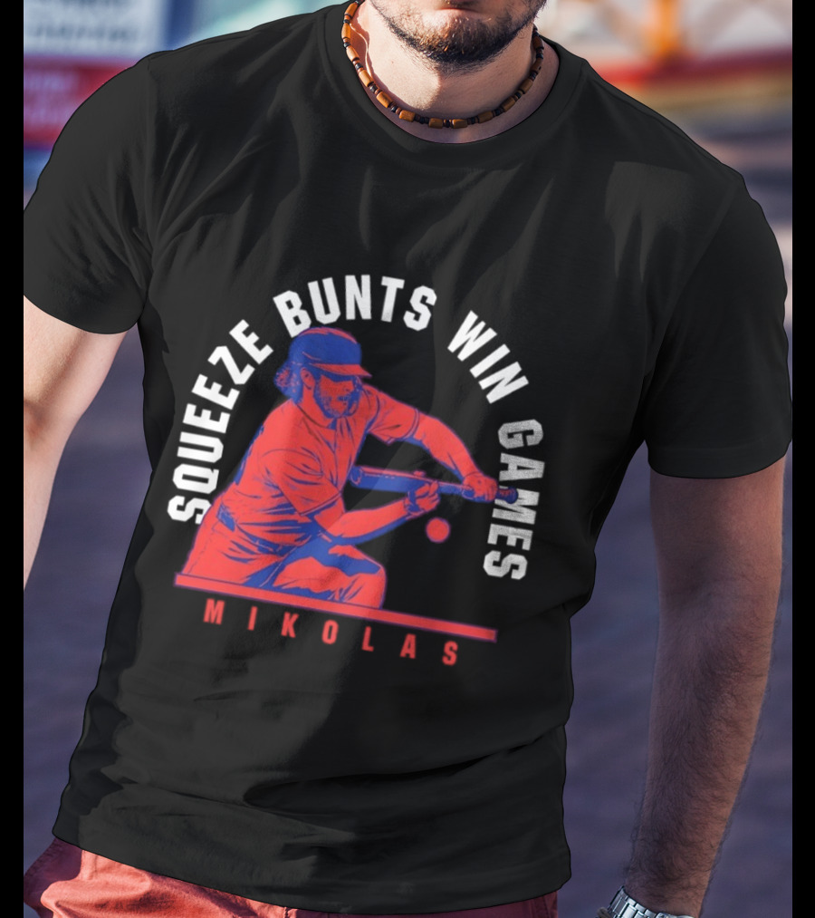 Squeeze Bunts Win Games Mikolas Washington 10 4 Philadelphia T-Shirt