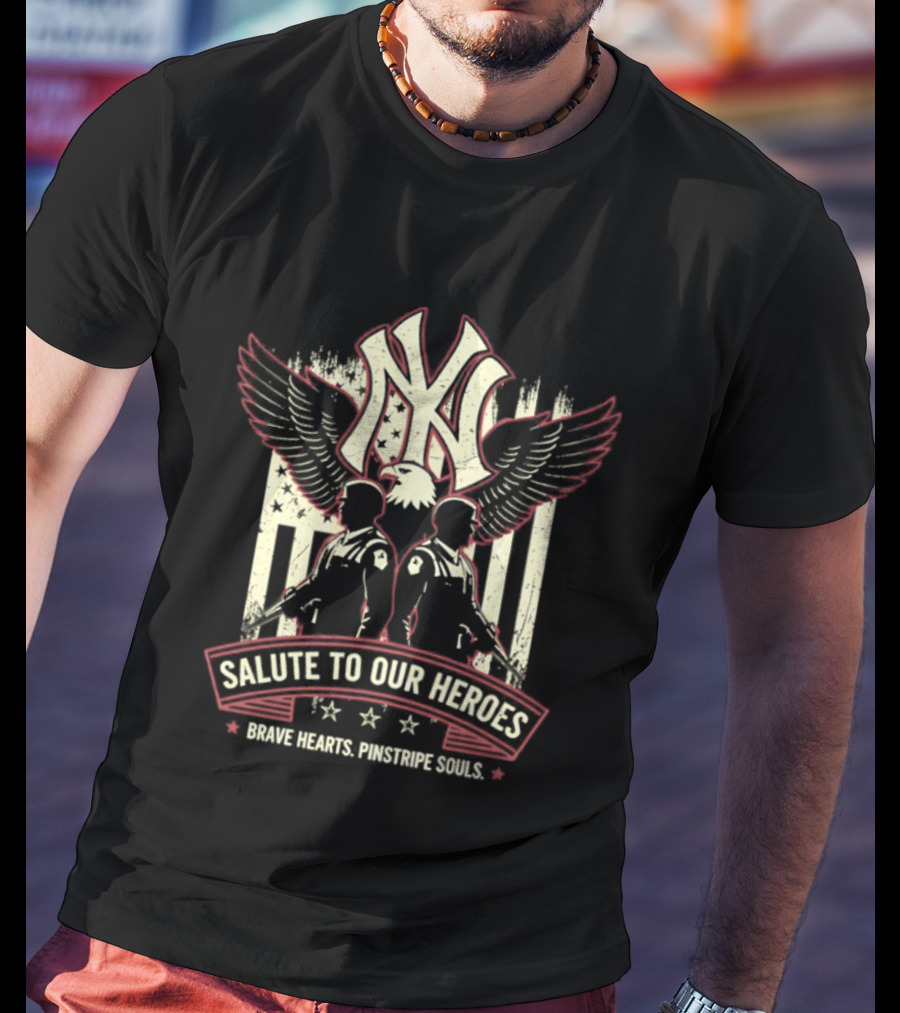 NY Yankees Salute To Our Heroes Brave Hearts Pinstripe Souls T-Shirt