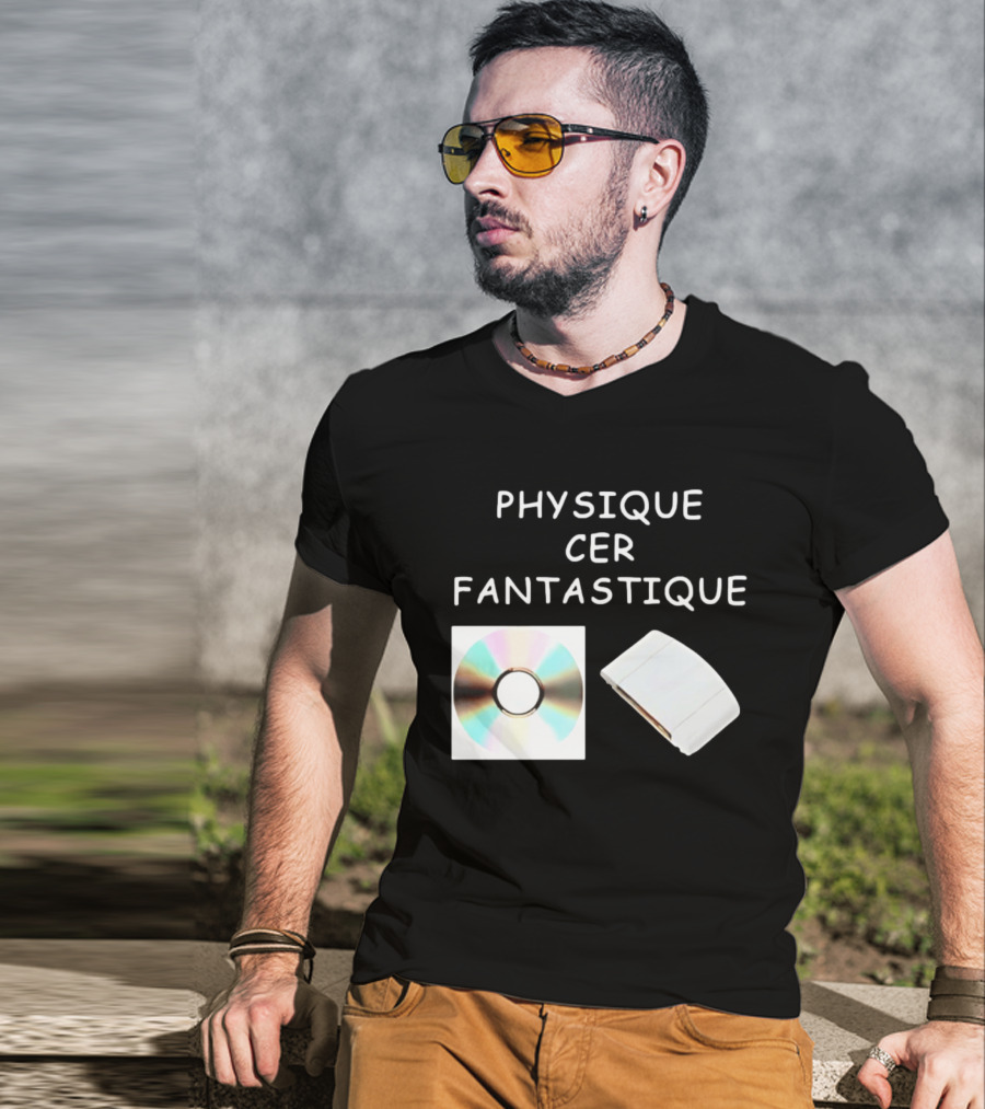 Physique Cer Fantastique Cd French Humor Vintage Technology Device T-Shirt