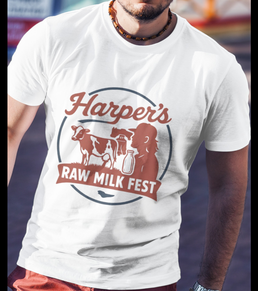 Harper's Raw Milk Fest Dairy Farmer Farm Life Cow T-Shirt
