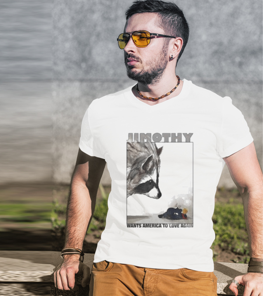Jimothy Raccoon Wants America To Love Again Patriotic Message T-Shirt