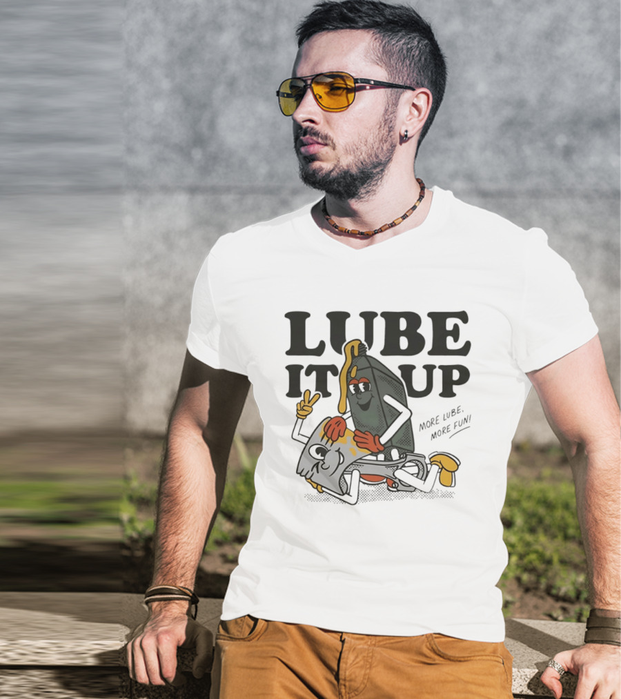 Lube It Up More Lube More Fun Cartoon Mechanics T-Shirt