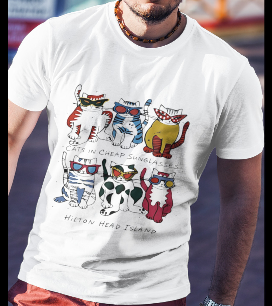 Cats In Cheap Sunglasses Hilton Head Island Fun Feline Beach Vibes T-Shirt