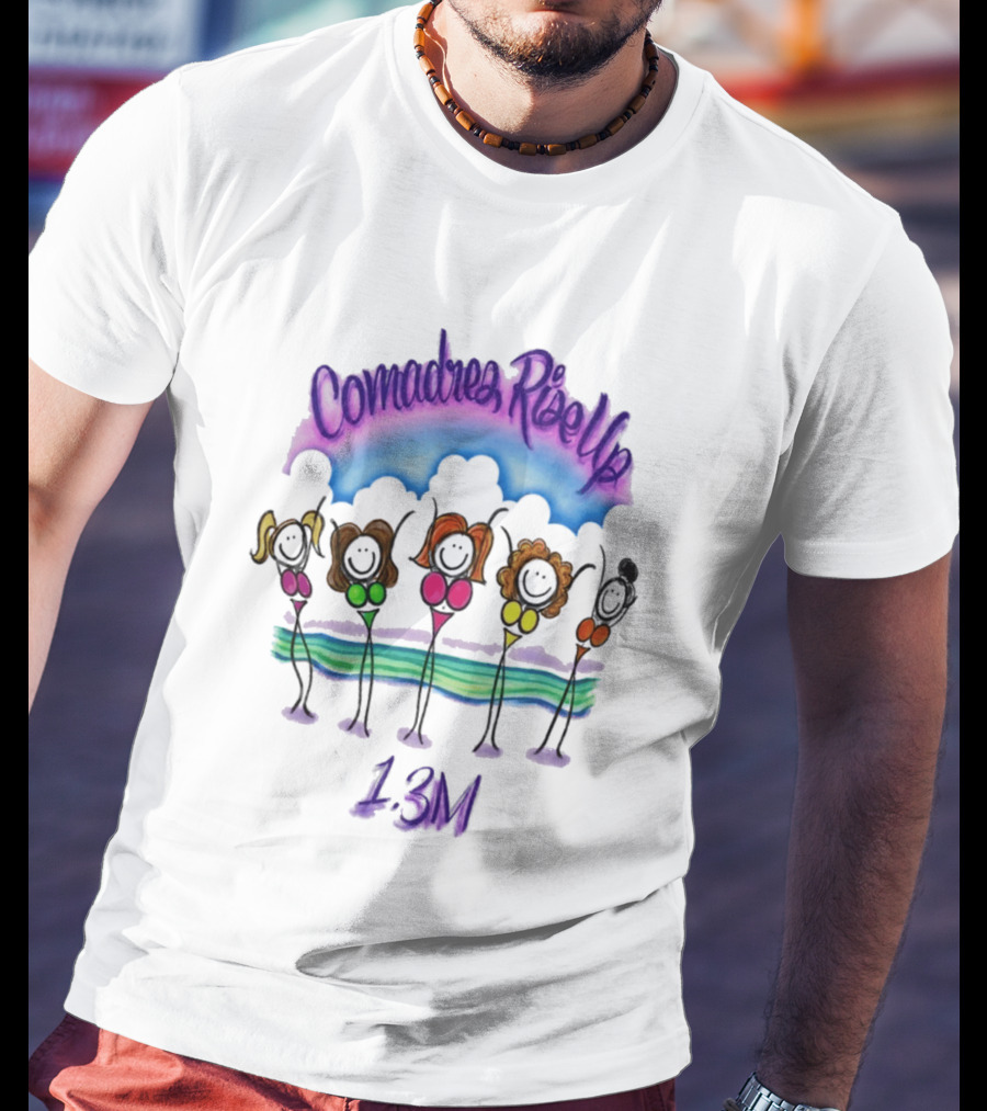 Comadres Rise Up 1.3M Celebration T-Shirt