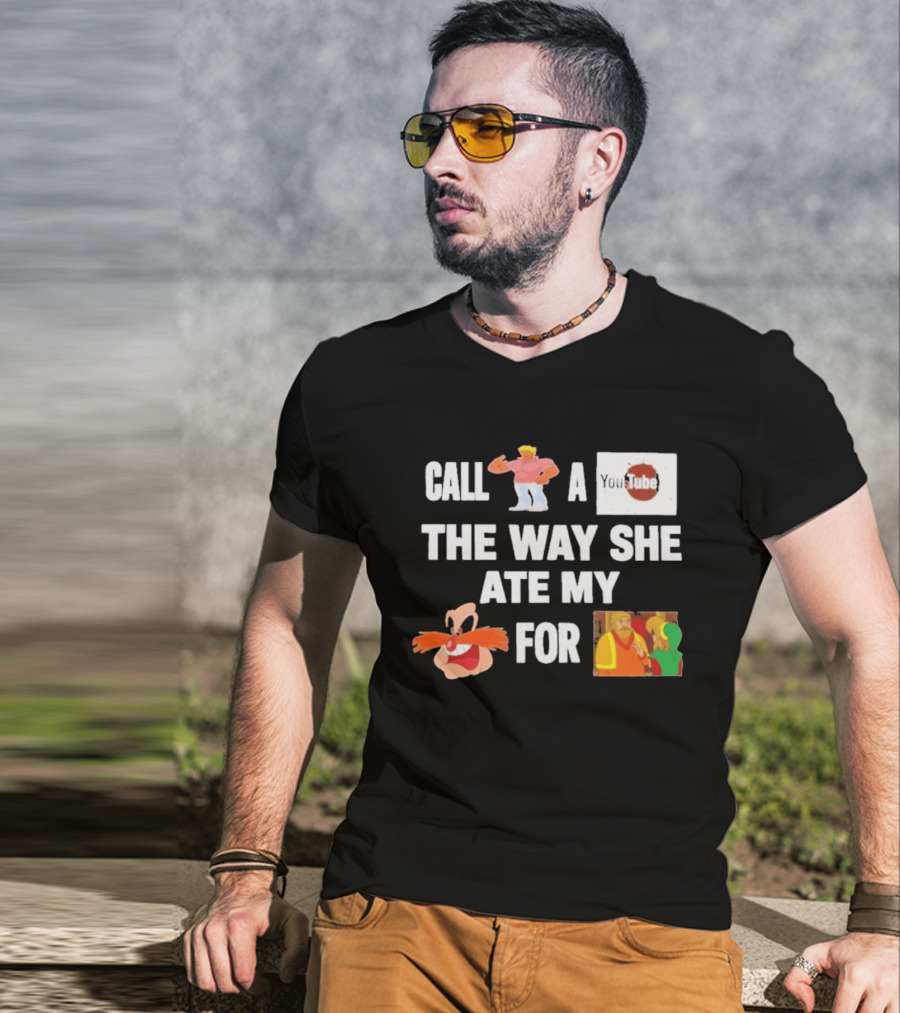 Call Yo Mama Youtube Poop The Way She Ate My Pingas For Dinner T-Shirt