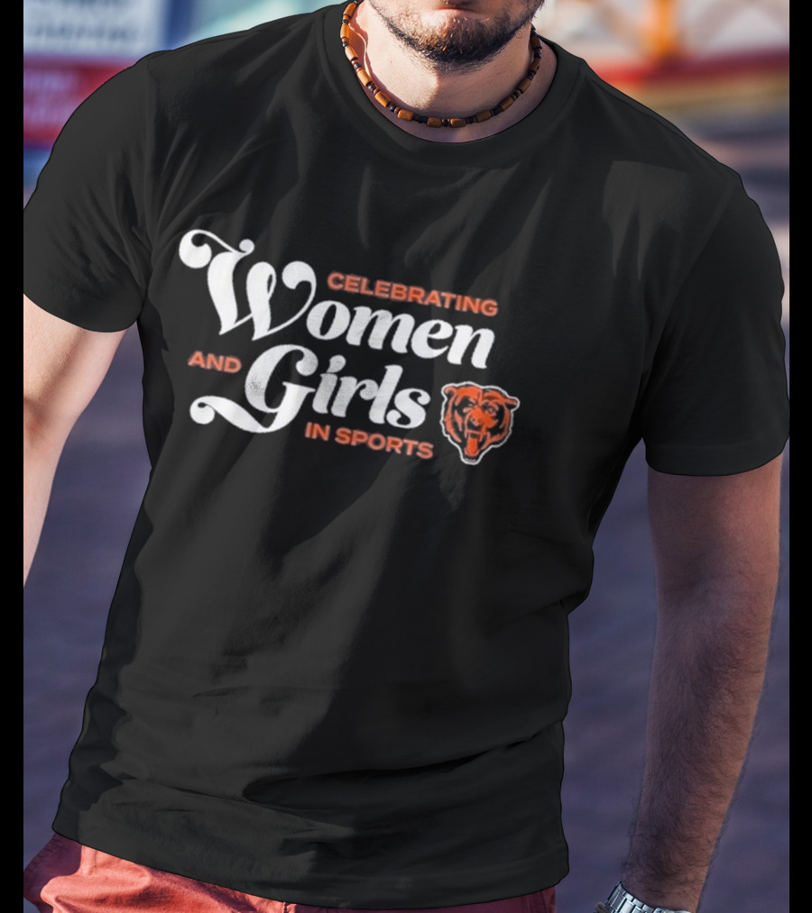 Celebrating Women And Girls In Sports Chicago Bears T-Shirt