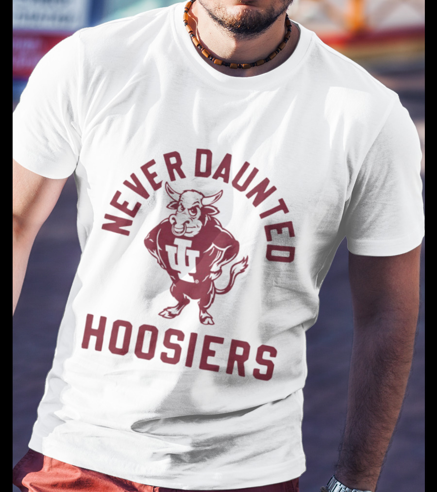 Never Daunted Hoosiers IU Mascot Indiana Spirit T-Shirt