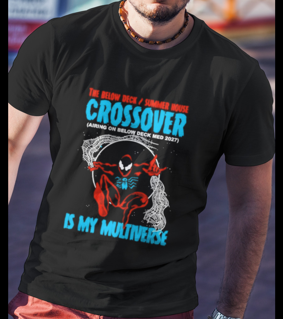 The Below Deck Summer House Crossover Spiderman Symbiote Venom Multiverse T-Shirt