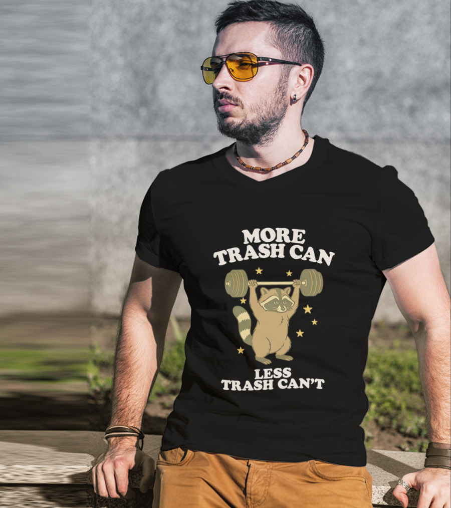 More Trash Can Less Trash Can't Raccoon Weightlifting Stars T-Shirt