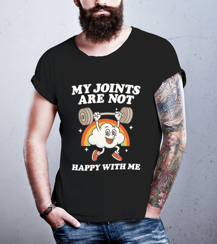 My Joints Are Not Happy With Me Weightlifting Cloud Rainbow T-Shirt