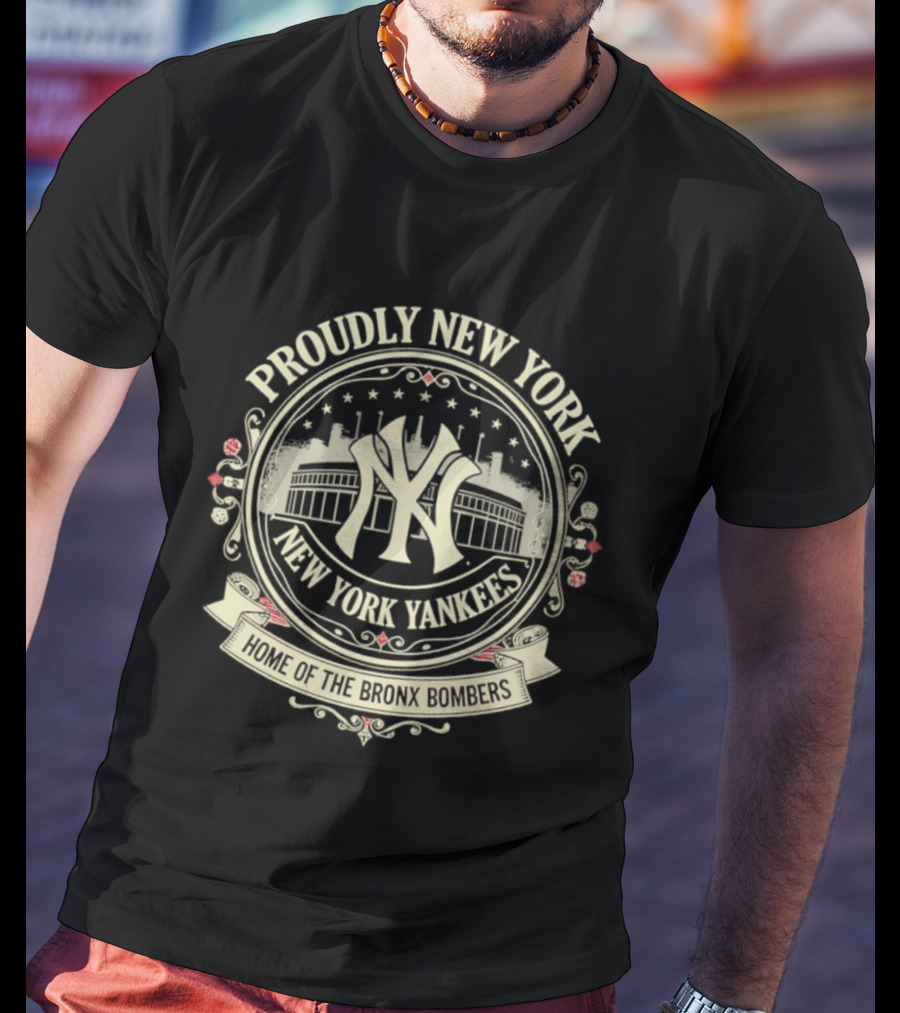 Proudly New York Yankees Home Of The Bronx Bombers T-Shirt