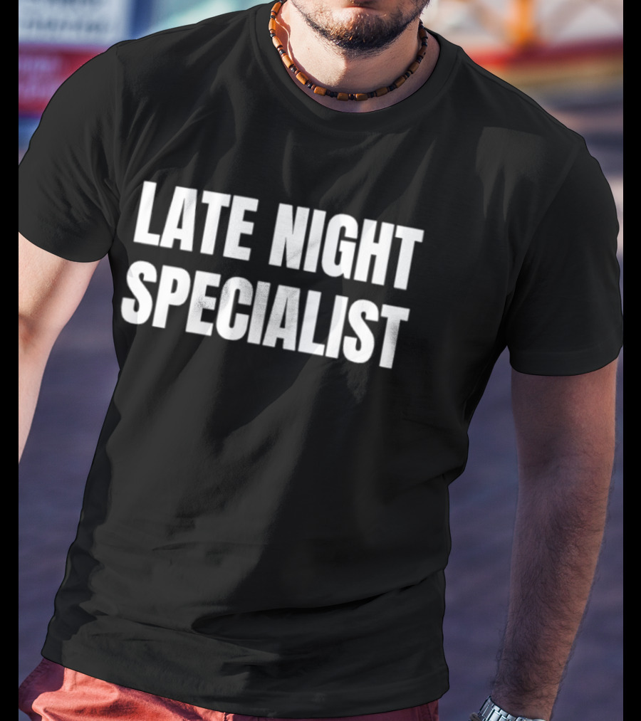 Late Night Specialist T-Shirt