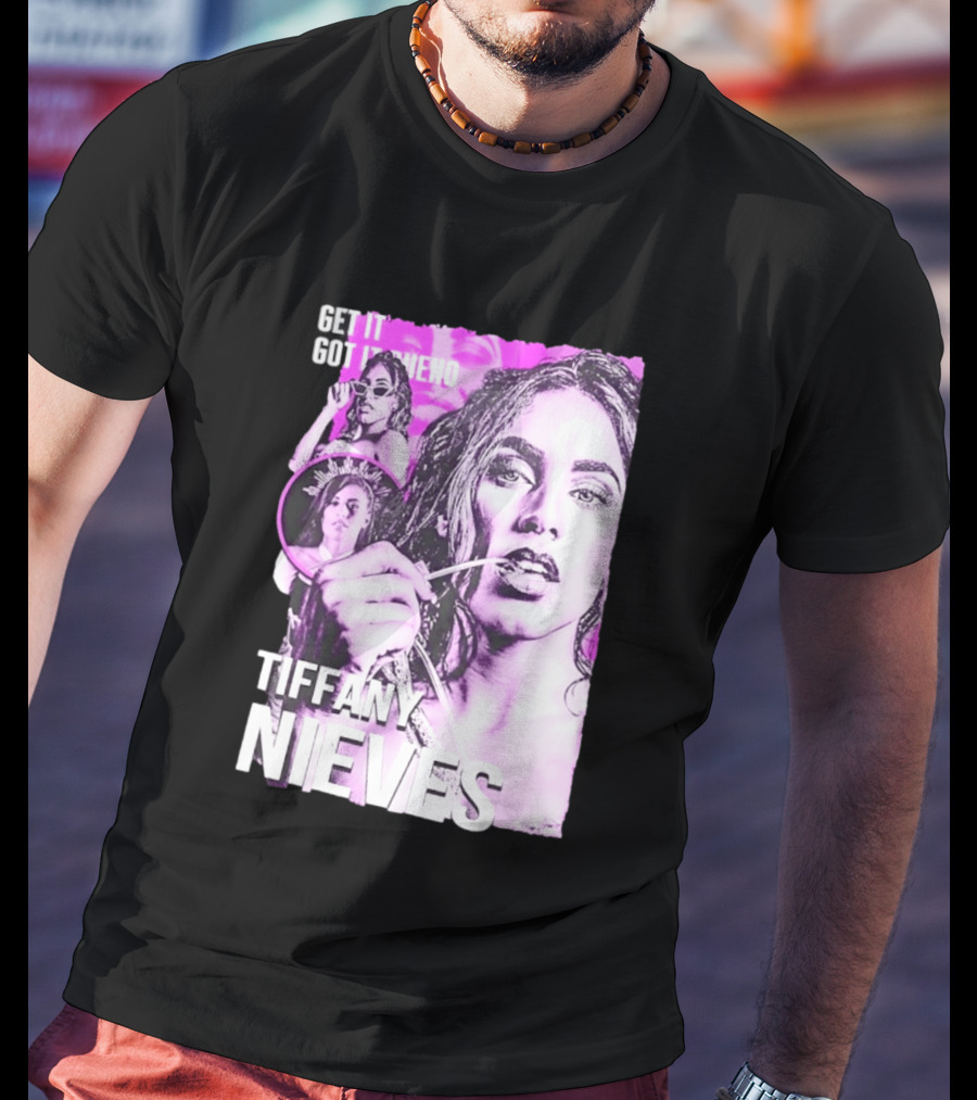 Get It Got It Bueno Tiffany Nieves T-Shirt