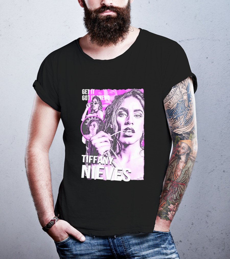 Get It Got It Bueno Tiffany Nieves T-Shirt