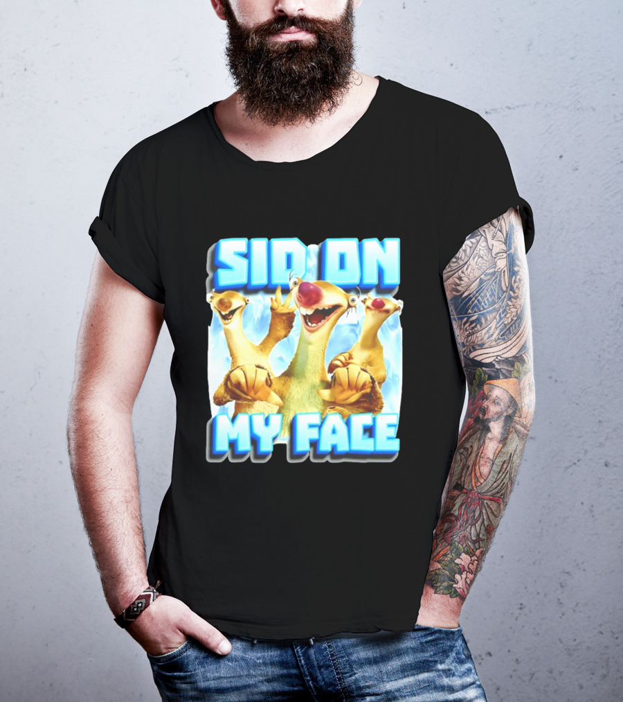 Sid On My Face Ice Age Sid Character Fan Humor T-Shirt