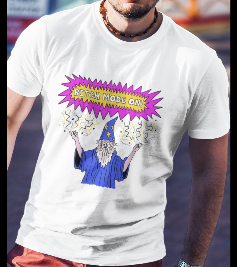 Bitch Mode On Wizard Magic Sarcastic T-Shirt