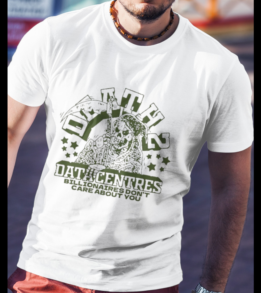 Death Datacentres Billionaires Don't Care About You Grim Reaper With Stars And Scythe T-Shirt