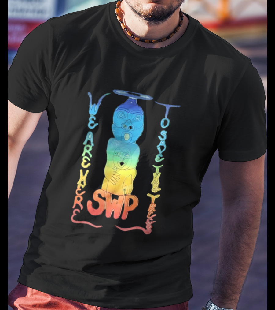 We Are Here To Save The Trees SWP LGBT Rainbow Totem T-Shirt