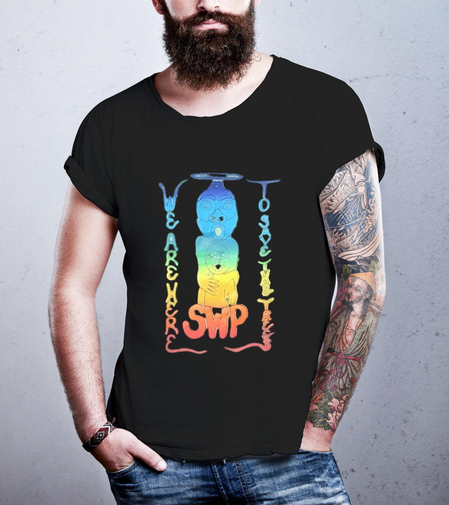 We Are Here To Save The Trees SWP LGBT Rainbow Totem T-Shirt