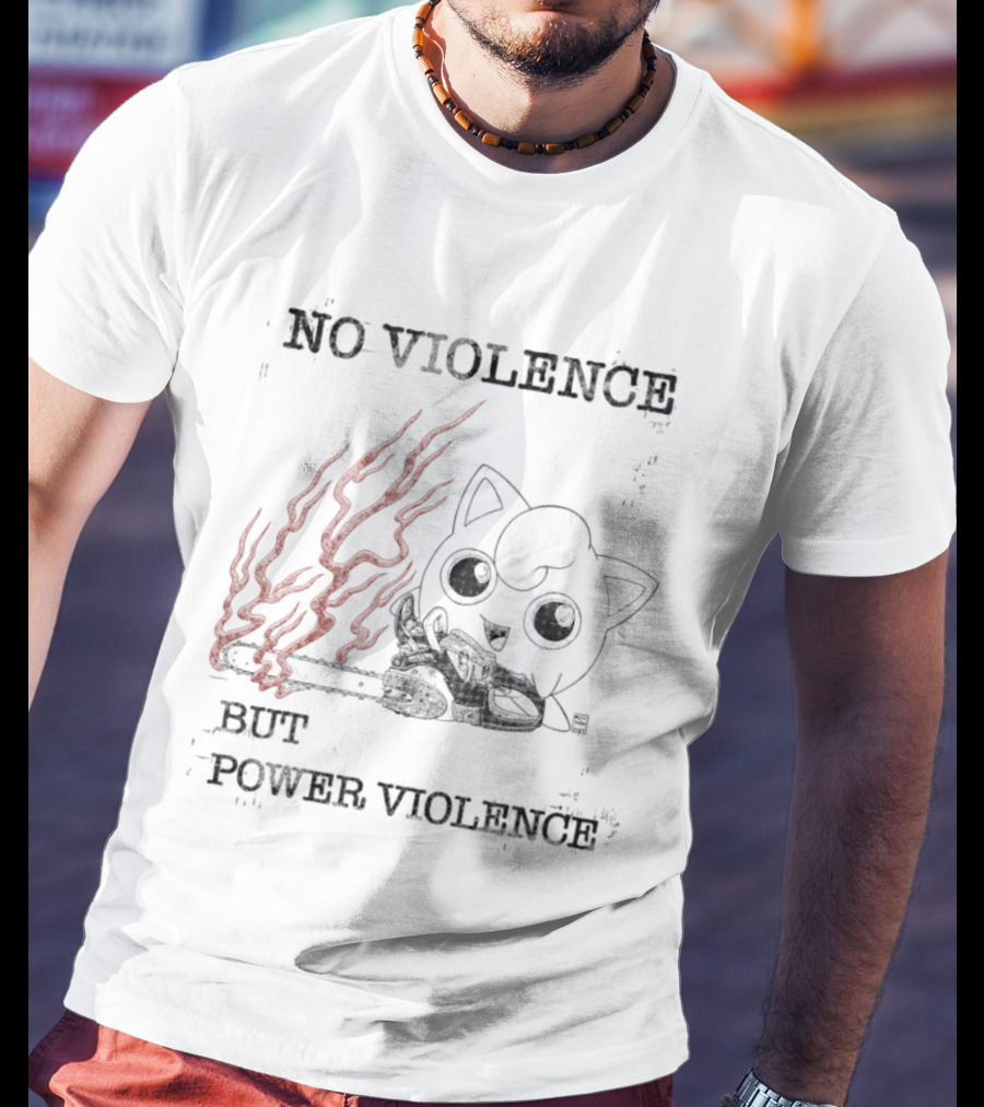 No Violence But Power Violence Jigglypuff Flaming Bat T-Shirt