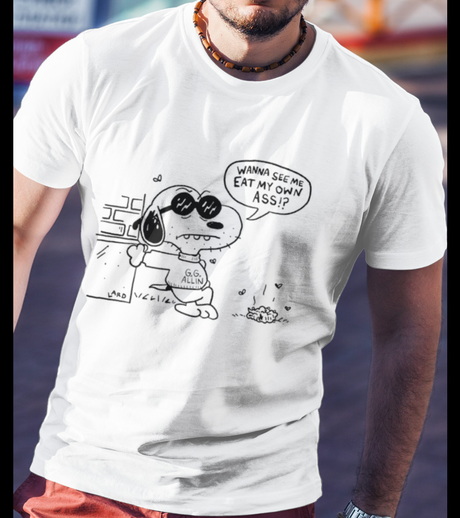Snoopy GG Allin Wanna See Me Eat My Own Ass Cartoon Character Mashup T-Shirt