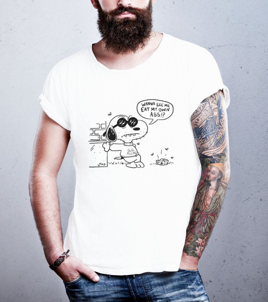 Snoopy GG Allin Wanna See Me Eat My Own Ass Cartoon Character Mashup T-Shirt