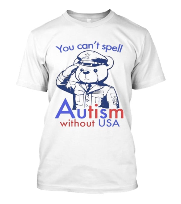 Patriotic Bear Saluting With You Can't Spell Autism Without USA T-Shirt