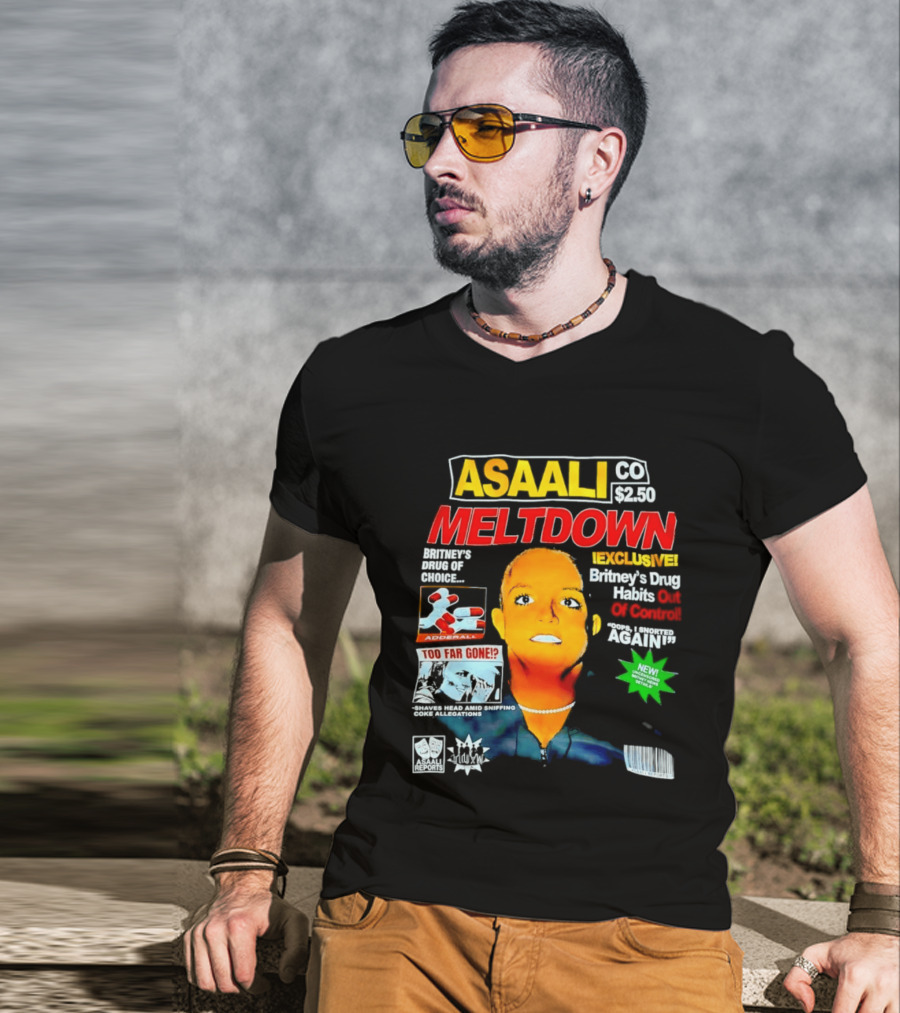 Asaali Co Meltdown Exclusive Britney's Drug Habit Out Of Control 72 Hour Sale T-Shirt