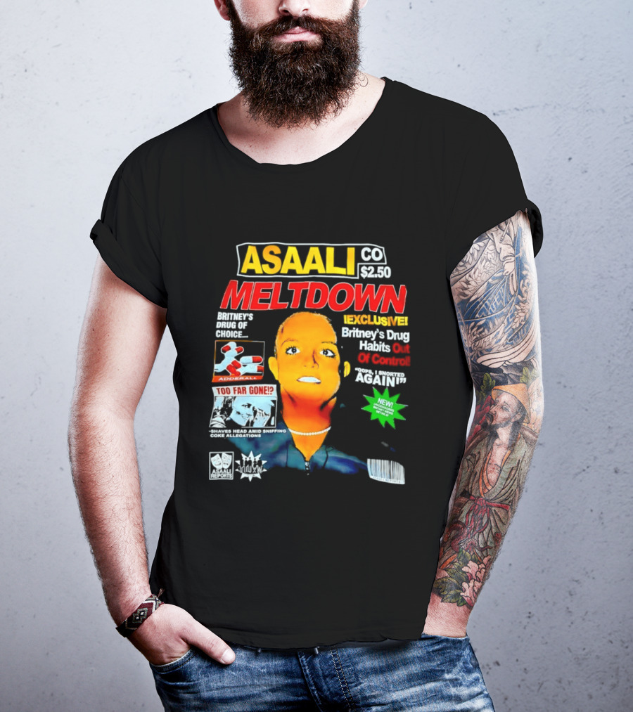 Asaali Co Meltdown Exclusive Britney's Drug Habit Out Of Control 72 Hour Sale T-Shirt