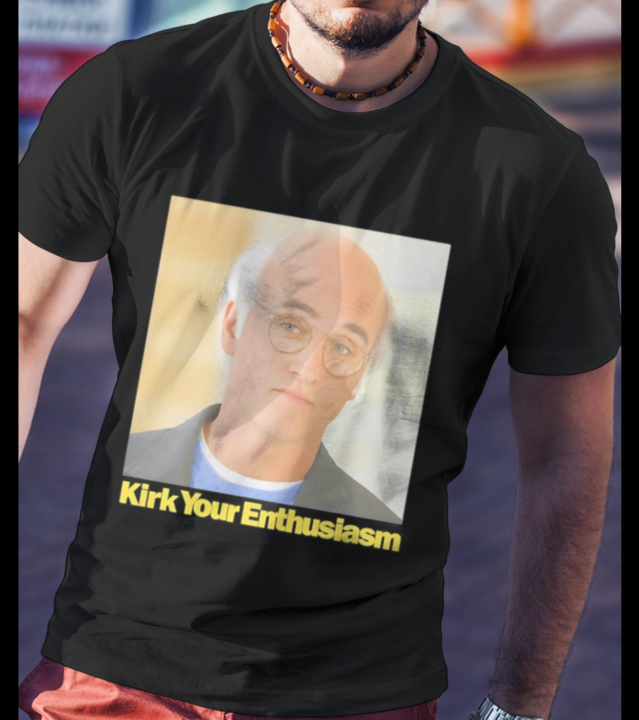 Kirk Your Enthusiasm Larry David Meme T-Shirt