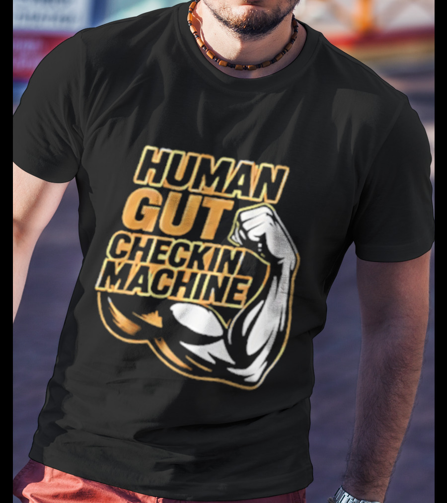 Mike Mondo Human Gut Checkin Machine Fist Flex T-Shirt