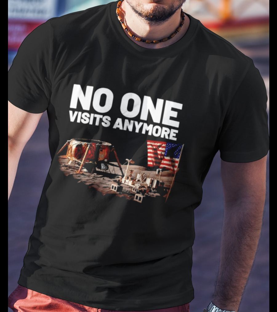 No One Visits Anymore Moon Landing Lunar Rover USA Flag T-Shirt