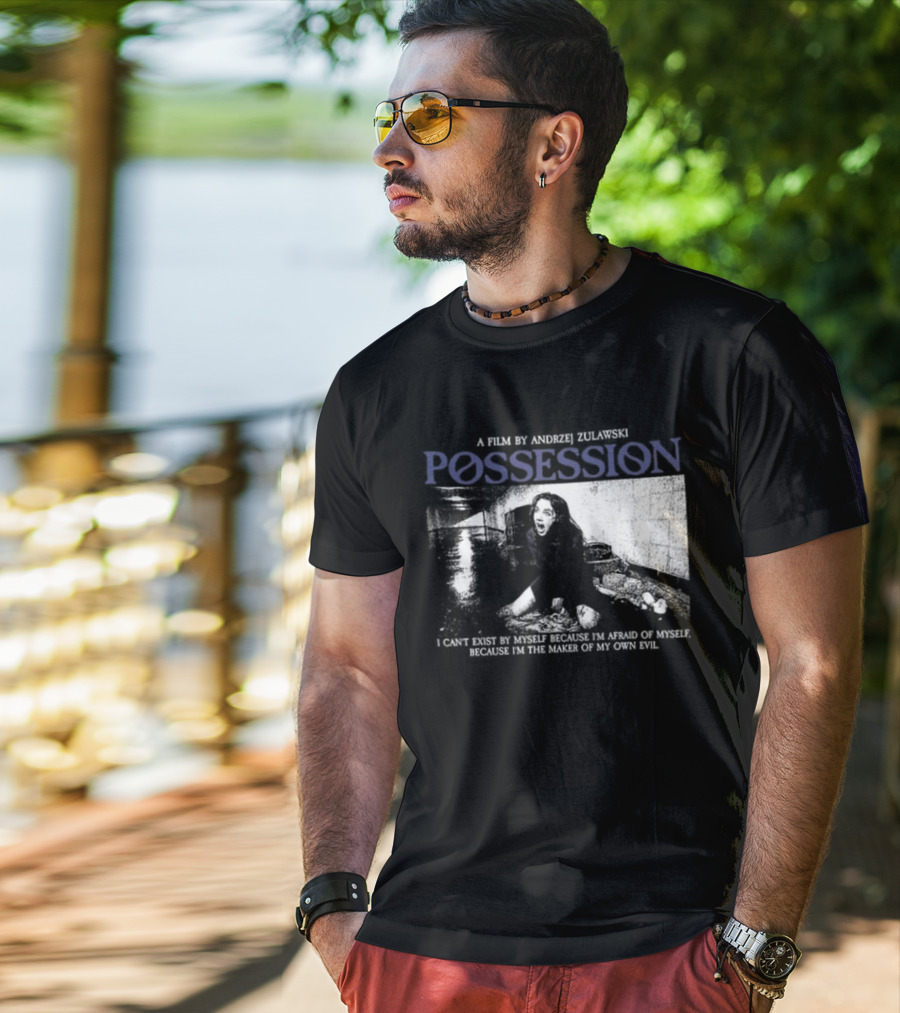 Possession A Film By Andrzej Zulawski I Can't Exist By Myself Because I'm Afraid Of Myself Two Sided T-Shirt